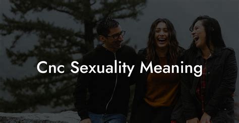 cnc sexuality meaning